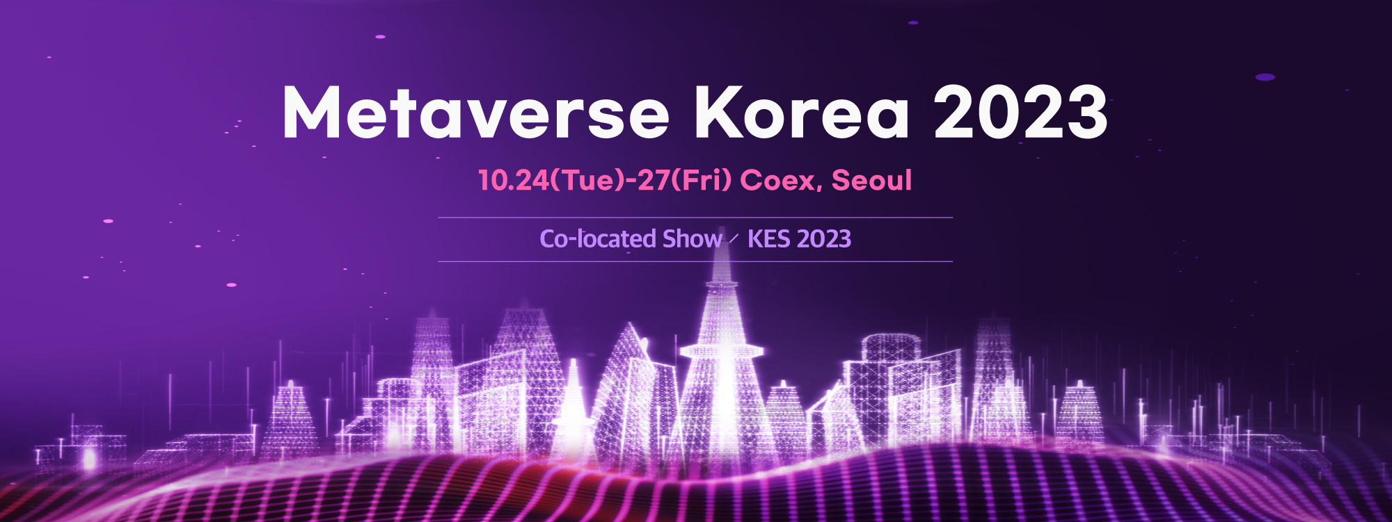 METAVERSE Korea 2021 동시개최 제 52회 한국전자전(KES 2021) 제1회 메타버스 코리아 2021.10.26~2021.10.26 / COEX